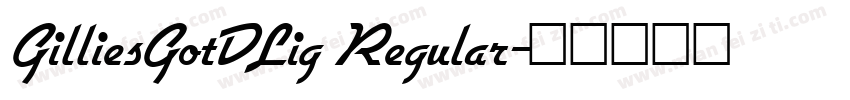 GilliesGotDLig Regular字体转换